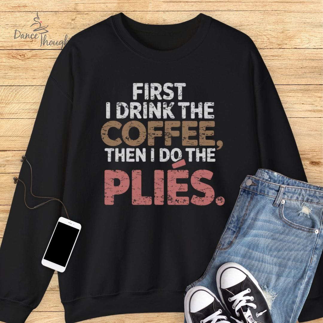 Drink The Coffee Sweatshirt