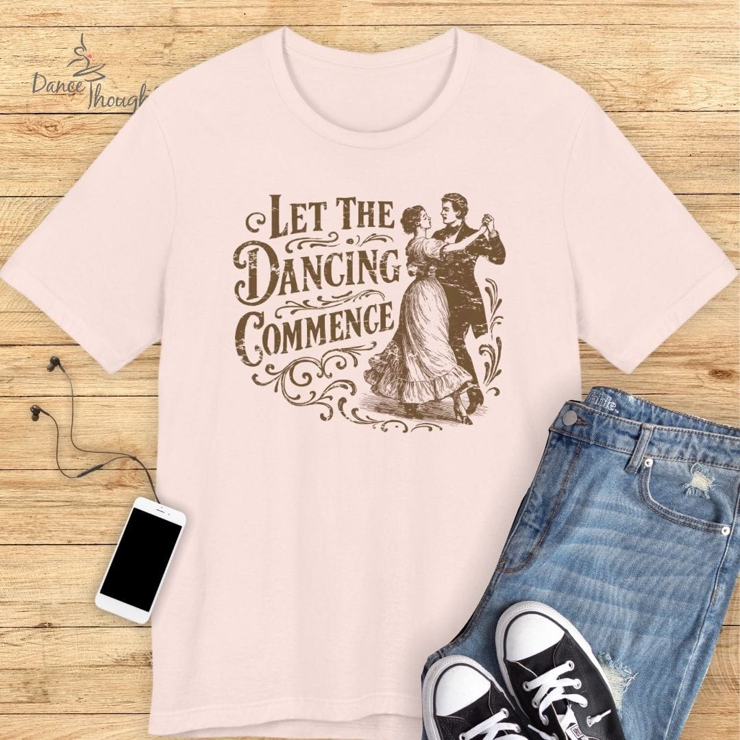 Dancing Commence T-Shirt