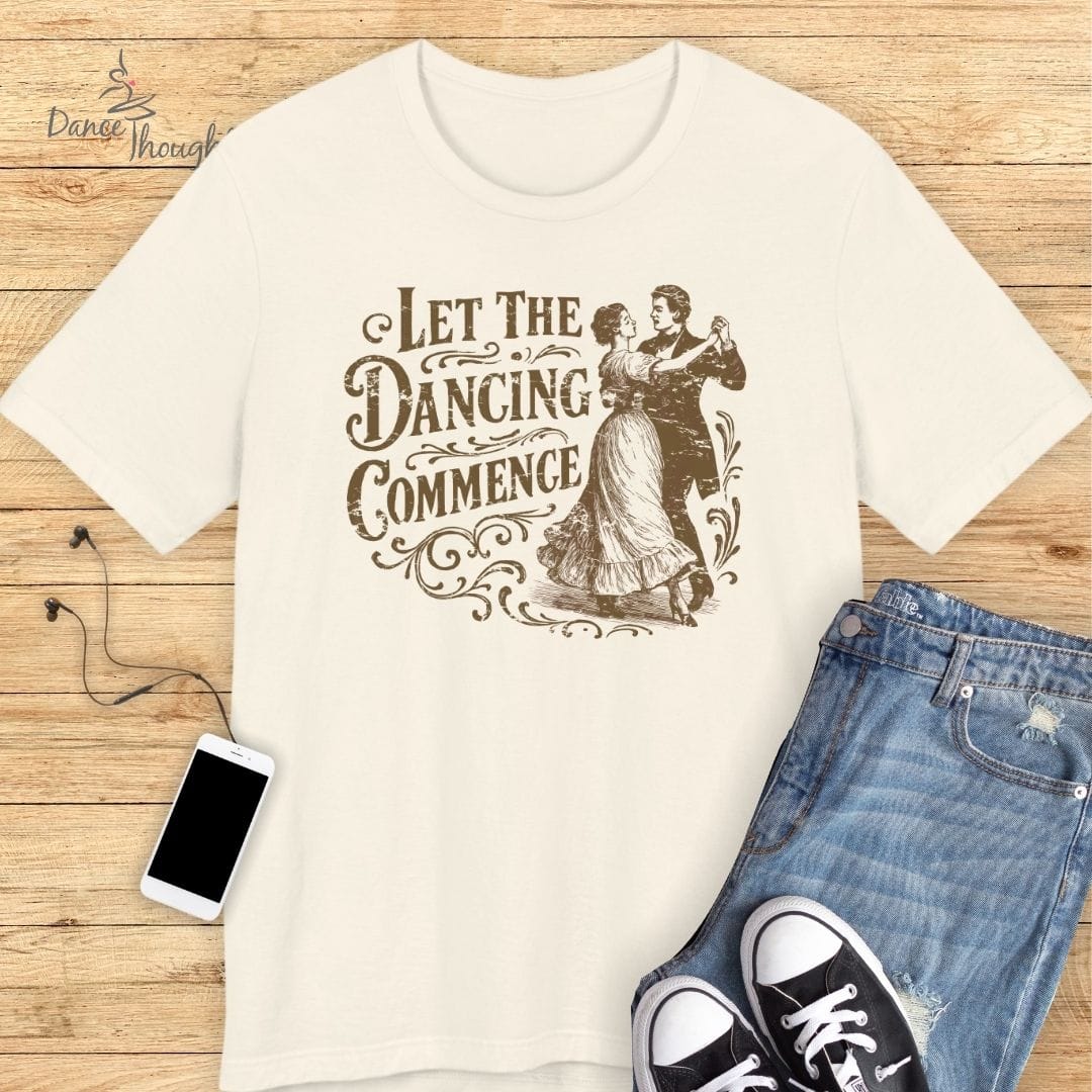 Dancing Commence T-Shirt