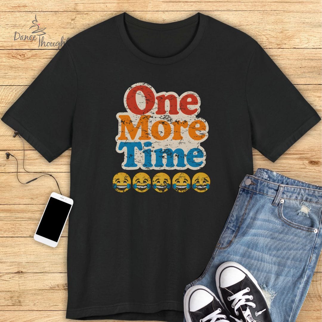 One More Time T-Shirt