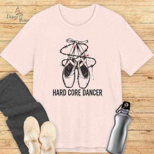 Hard Core Dancer T-Shirt