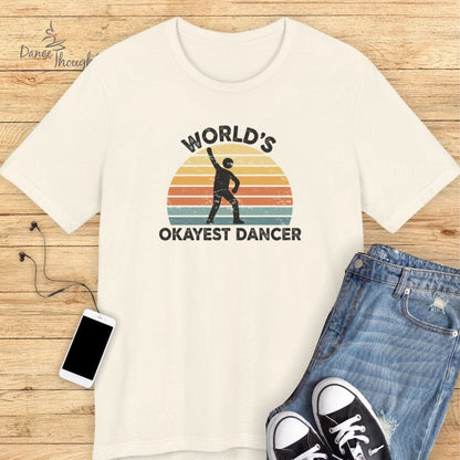 Okayest Dancer T-Shirt