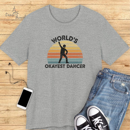 Okayest Dancer T-Shirt
