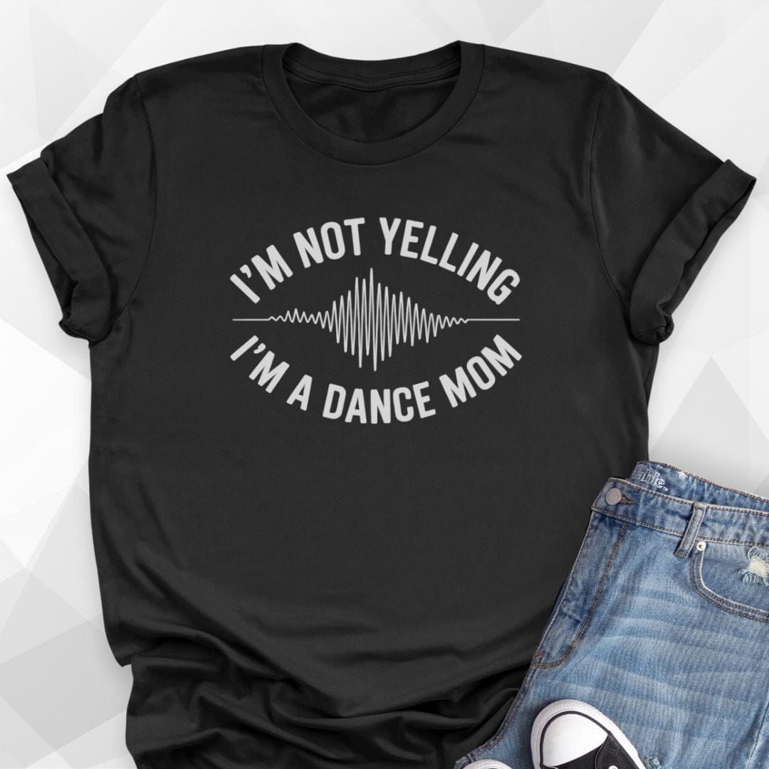 I'm Not Yelling T-Shirt