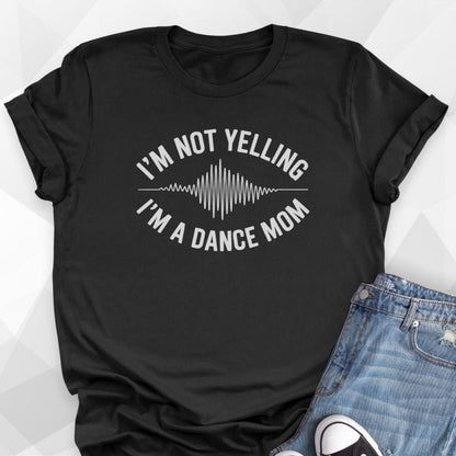 I'm Not Yelling T-Shirt