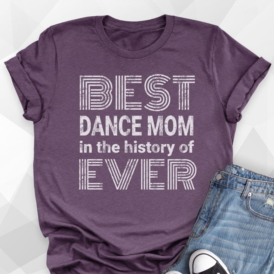 Best Dance Mom Ever T-Shirt