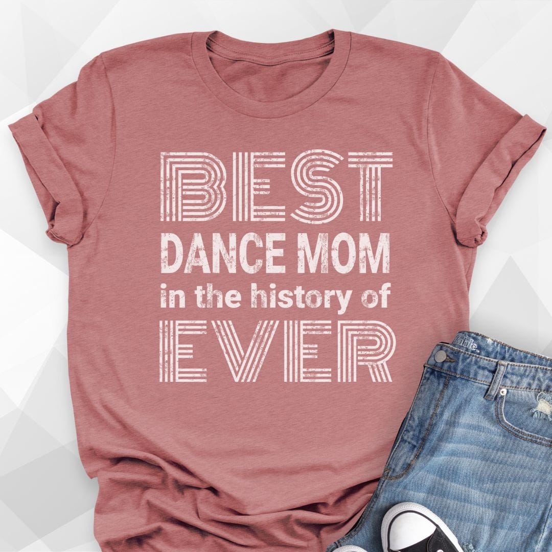 Best Dance Mom Ever T-Shirt