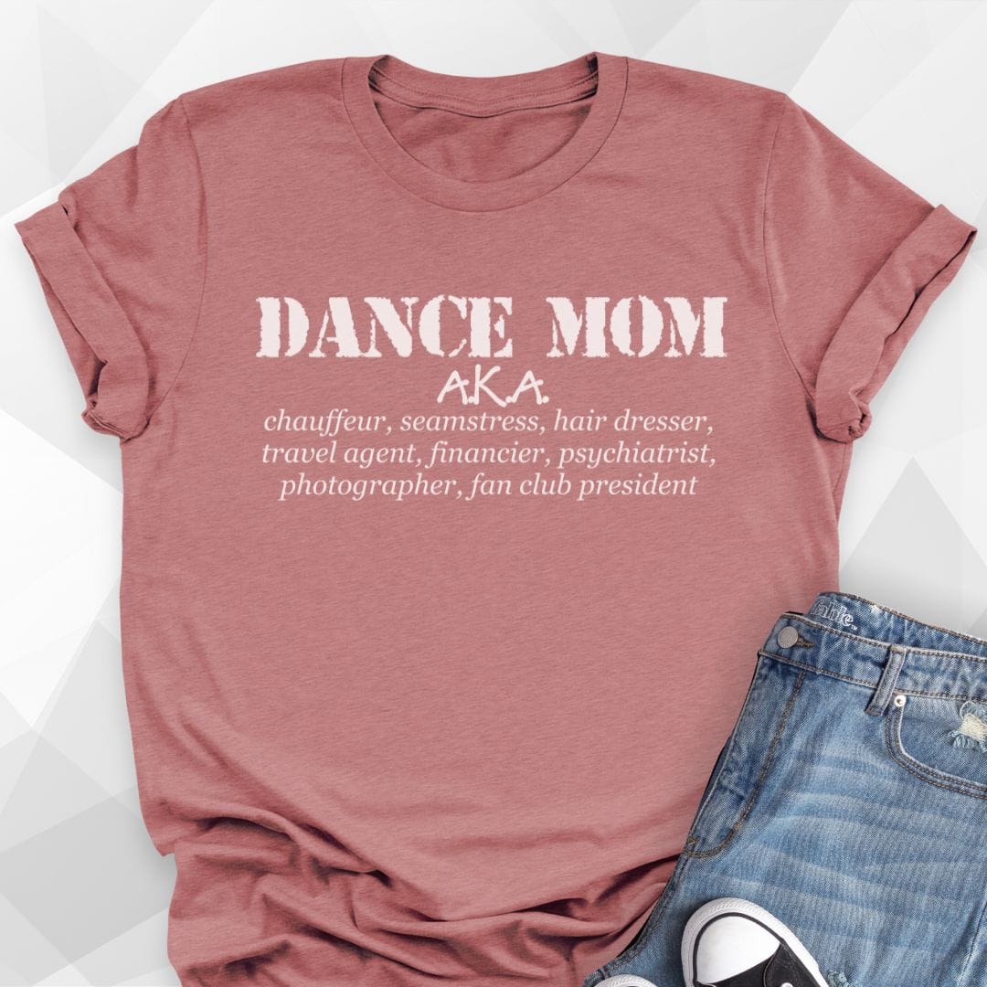 Dance Mom AKA Chauffer T-Shirt