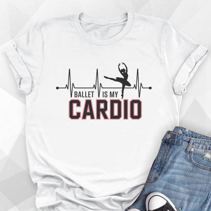 Ballet Is My Cardio T-Shirt