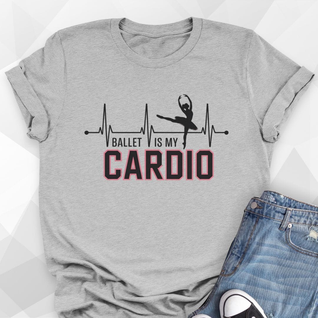 Ballet Is My Cardio T-Shirt