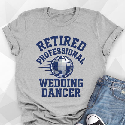 Retired Wedding Dancer T-Shirt