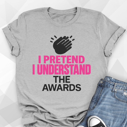 I Pretend T-shirt