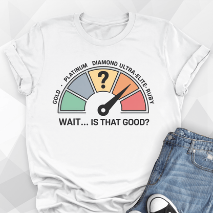 Is That Good T-shirt