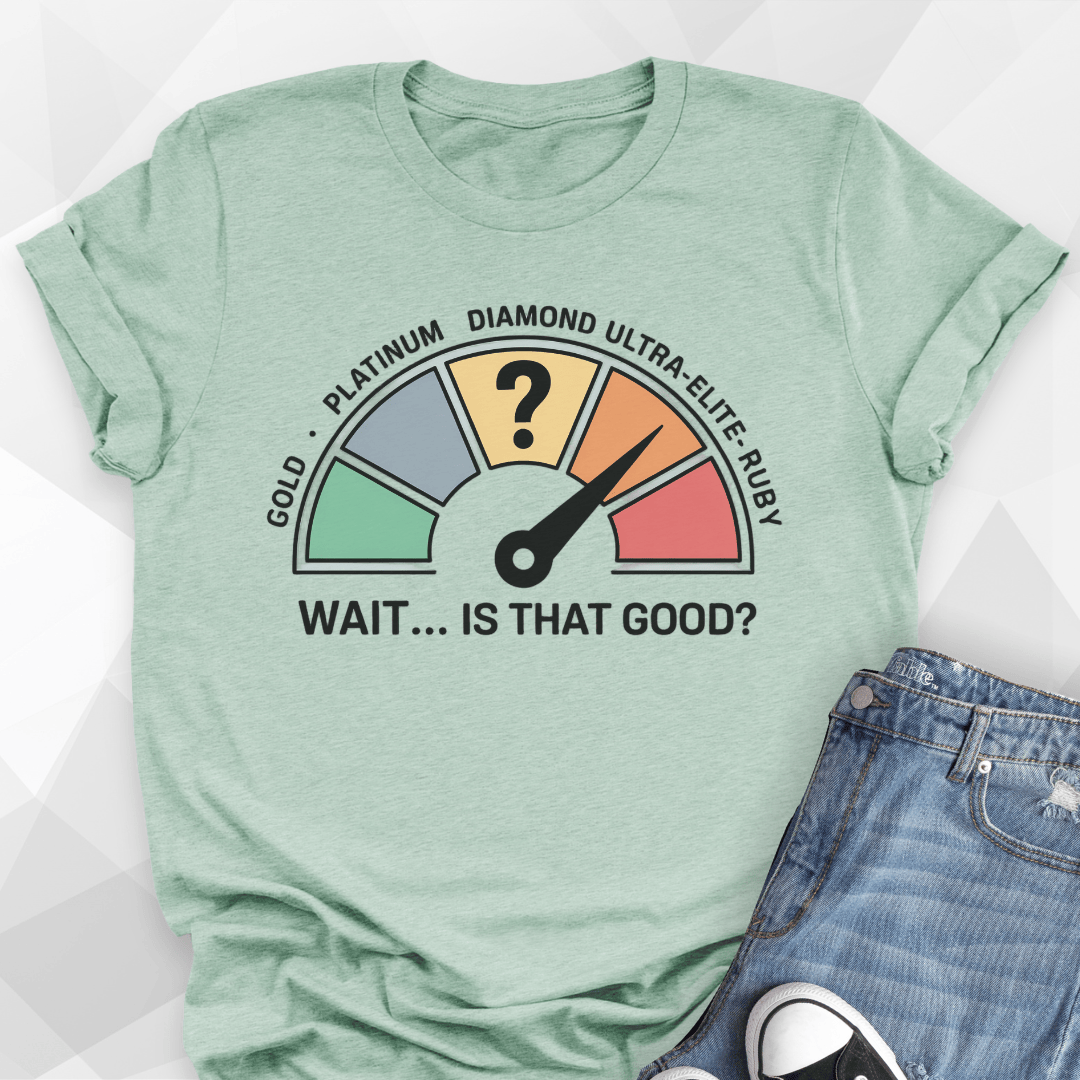 Is That Good T-shirt