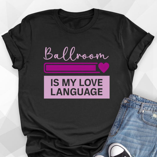 Ballroom Love Language T-shirt