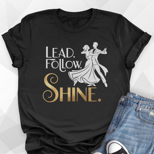 Lead Follow Shine T-shirt