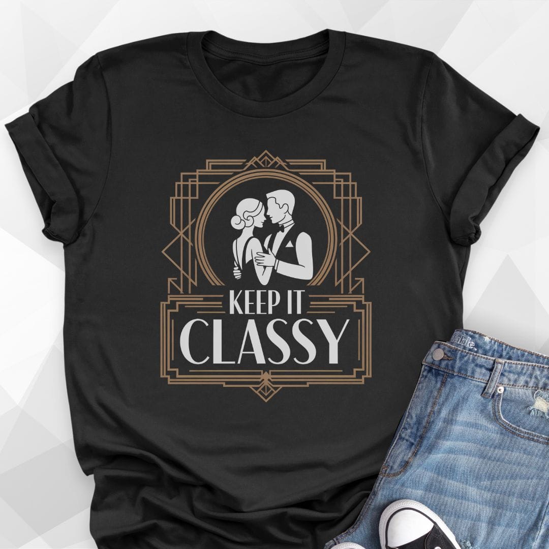 Keep it Classy T-shirt