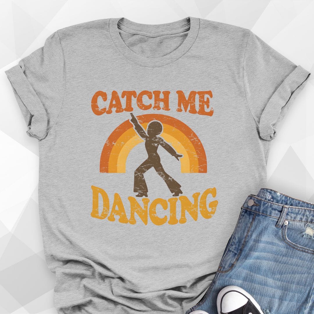 Catch Me Dancing T-shirt