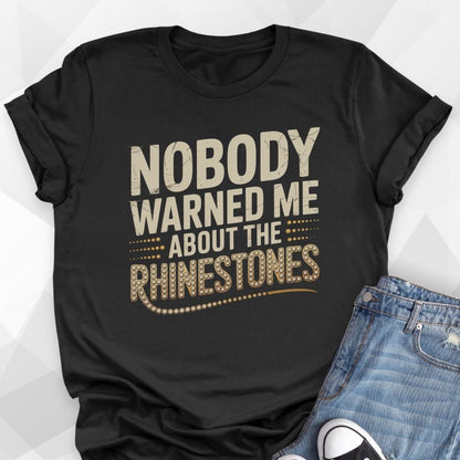Nobody Warned Me T-shirt