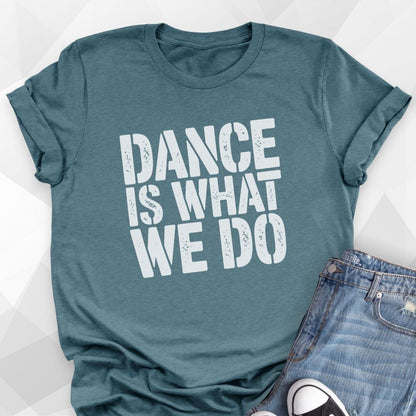 What We Do T-shirt