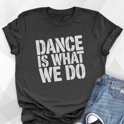What We Do T-shirt