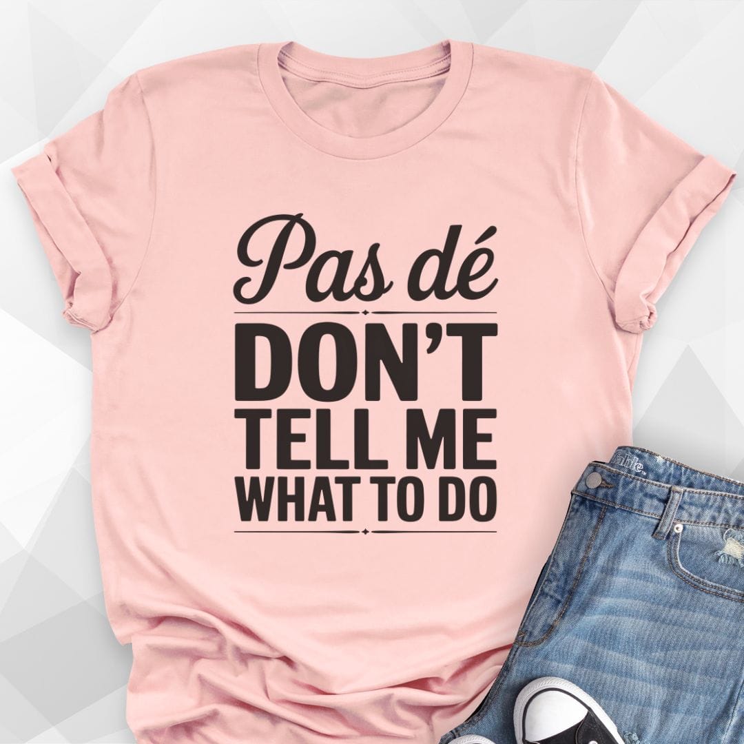 Pas De Don't T-shirt