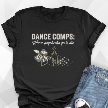Dance Mom Paychecks T-Shirt