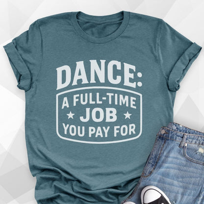 Full Time Job T-Shirt