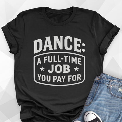 Full Time Job T-Shirt