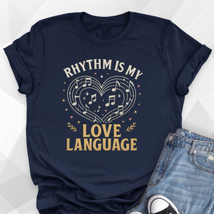Rhythm Love Language T-Shirt