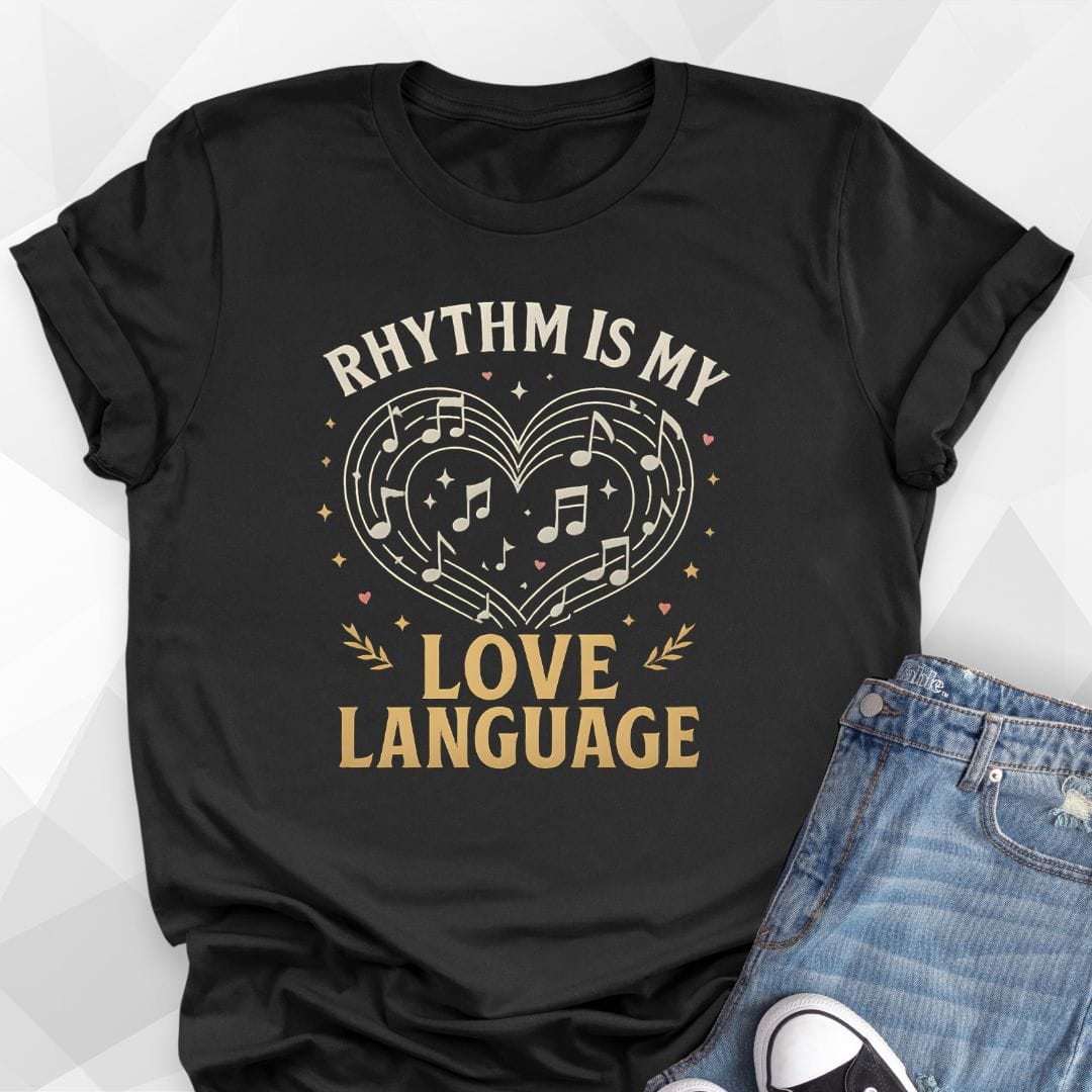 Rhythm Love Language T-Shirt
