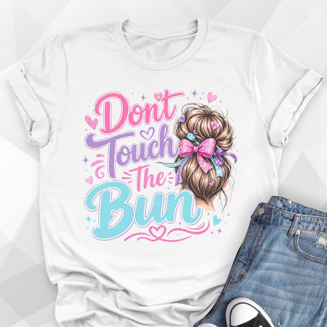 Don't Touch The Bun T-shirt