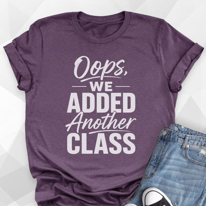 Oops Another Class T-Shirt