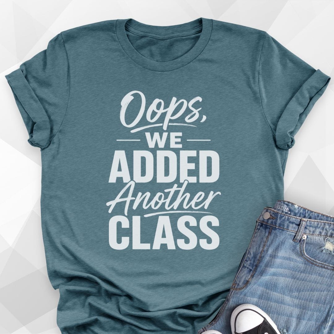 Oops Another Class T-Shirt