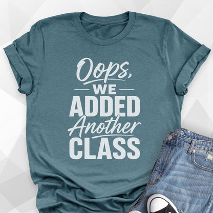 Oops Another Class T-Shirt