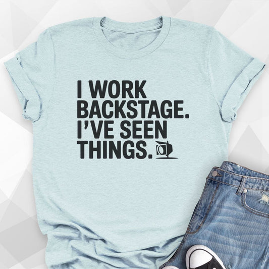 I Work Backstage T-Shirt
