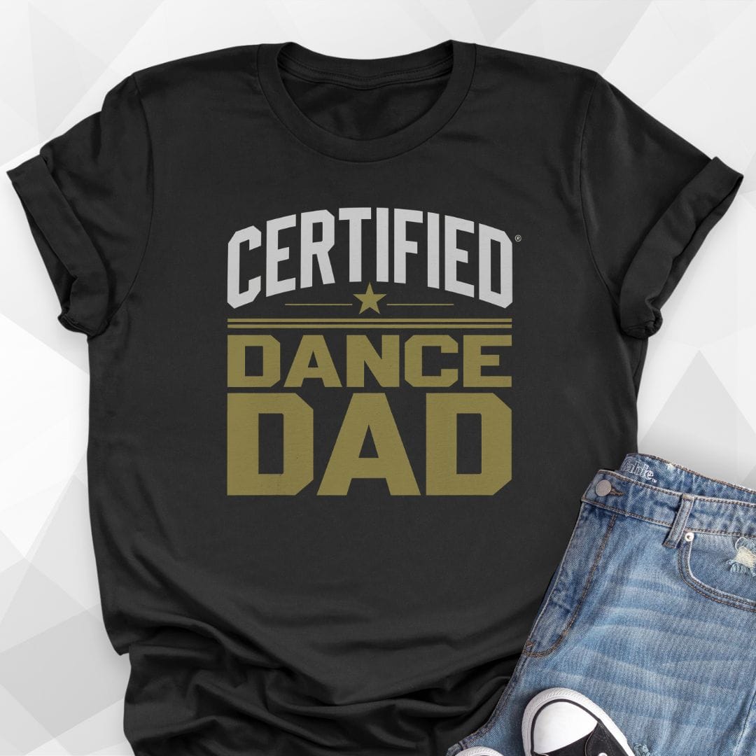 Certified Dance Dad T-Shirt