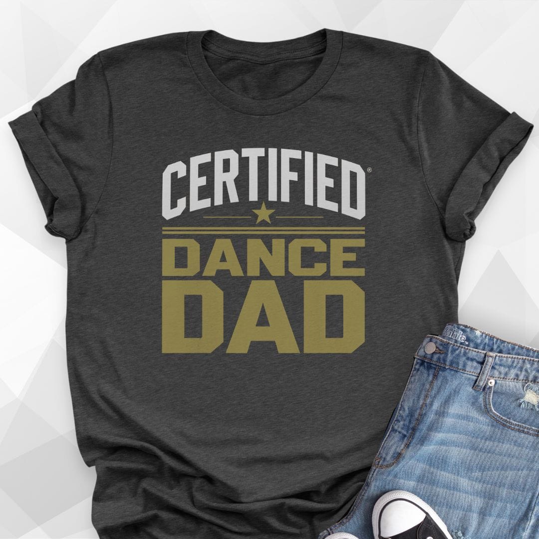 Certified Dance Dad T-Shirt
