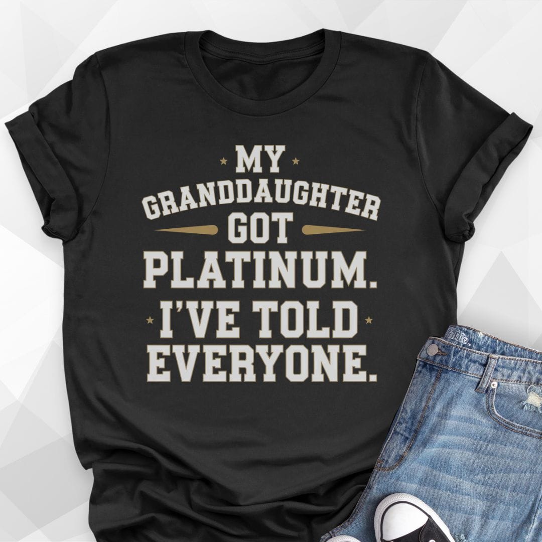 My Granddaughter Got Platinum T-Shirt
