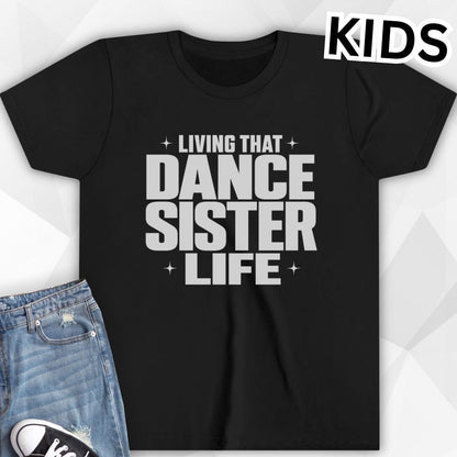 KIDS Dance Sister Life T-Shirt