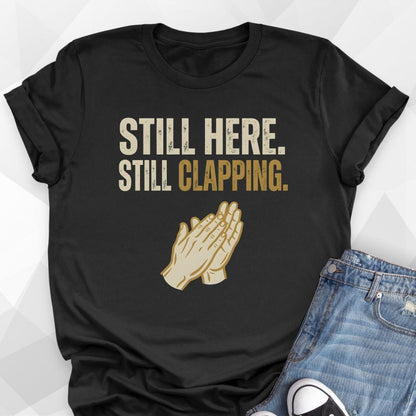 Still Clapping T-Shirt
