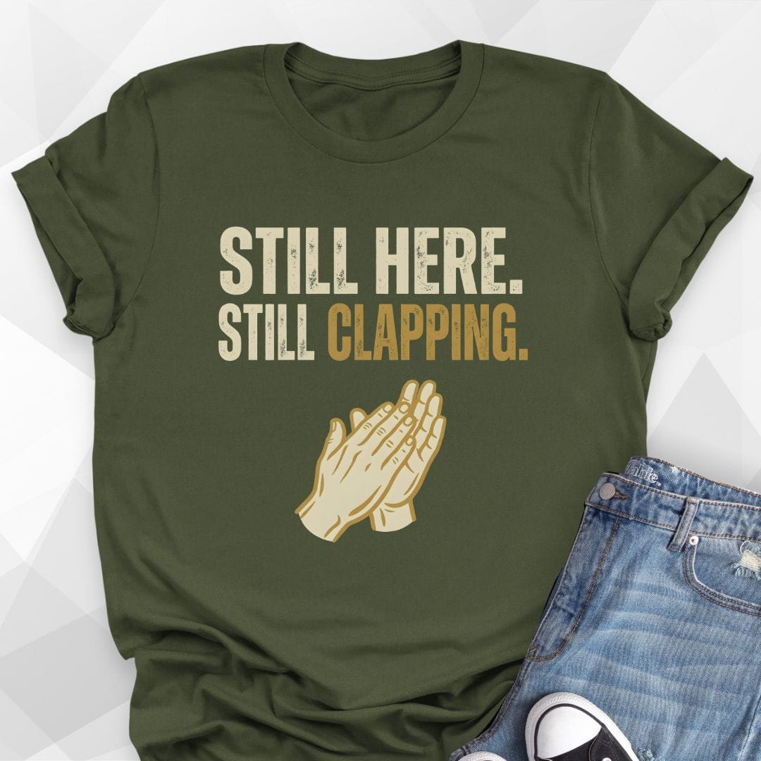 Still Clapping T-Shirt