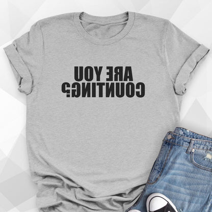 REVERSE Are you Counting? T-shirt