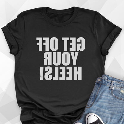 REVERSE Get off Your Heels! T-shirt