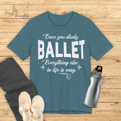 Once You Study Ballet T-shirt