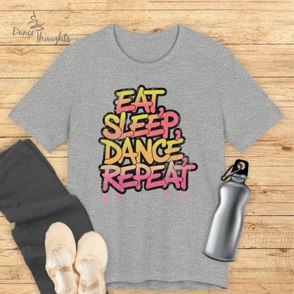 Eat, Sleep, Dance, Repeat T-shirt