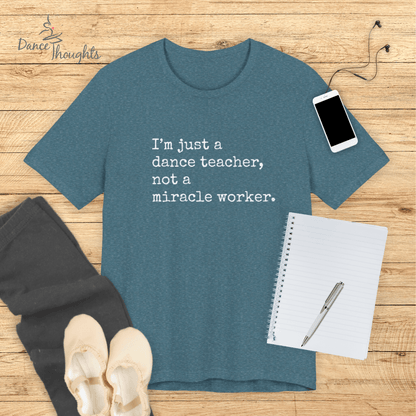 I'm Just a Dance Teacher T-Shirt