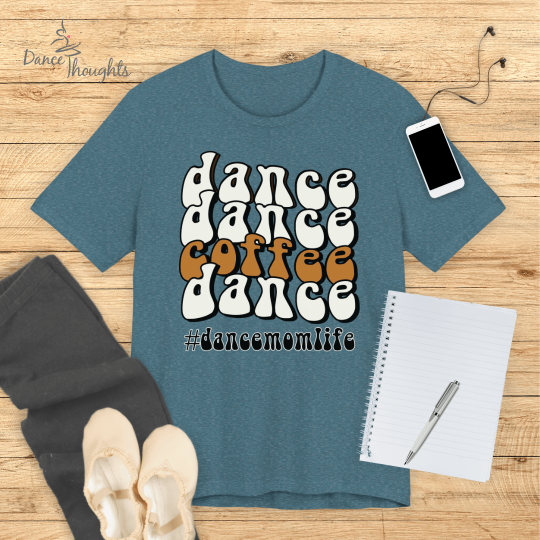 Dance, Dance, Coffee, Dance T-shirt