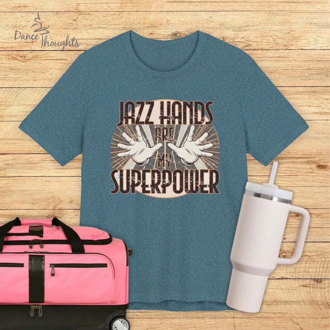 Jazz Hands Are My Super Power T-shirt