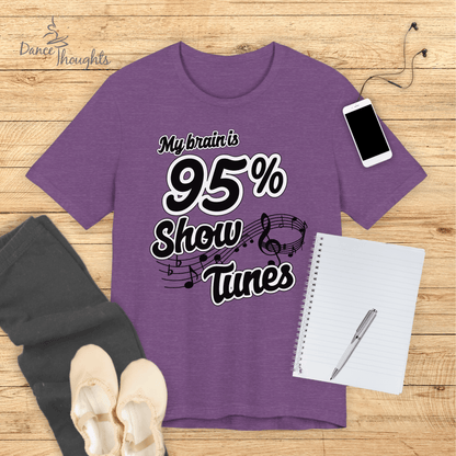 My Brain Is 95% Show Tunes T-shirt